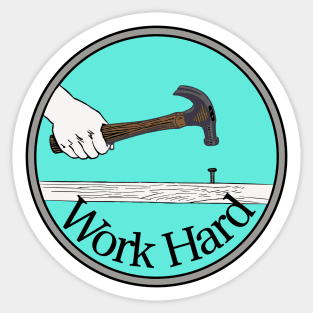 Work Hard Sticker